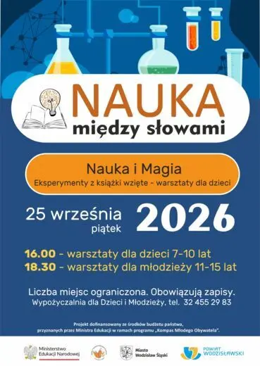NAUKA I MAGIA. EKSPERYMENTY Z KSIĄŻI WZIĘTE. WARSZTATY DLA DZIECI. PROJEKT "NAUKA MIĘDZY SŁOWAMI" - 25 września 2026, godz. 16.00 i 18.30