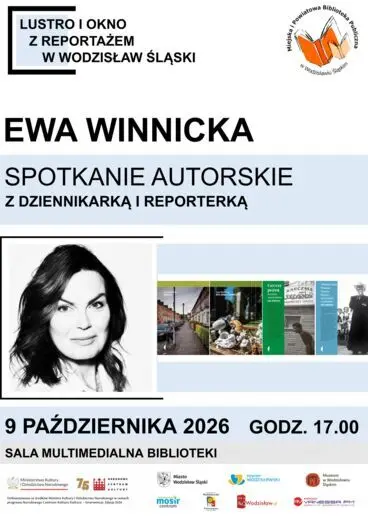 EWA WINNICKA. SPOTKANIE AUTORSKIE. PROJEKT "LUSTRO I OKNO Z REPORTAŻEM W WODZISŁAW ŚLĄSKI" - 9 października 2026, godz. 17.00