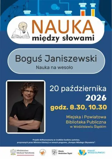 BOGUŚ JANISZEWSKI. NAUKA NA WESOŁO. PROJEKT "NAUKA MIĘDZY SŁOWAMI" - 20 października 2026, godz. 8.30 i 10.30