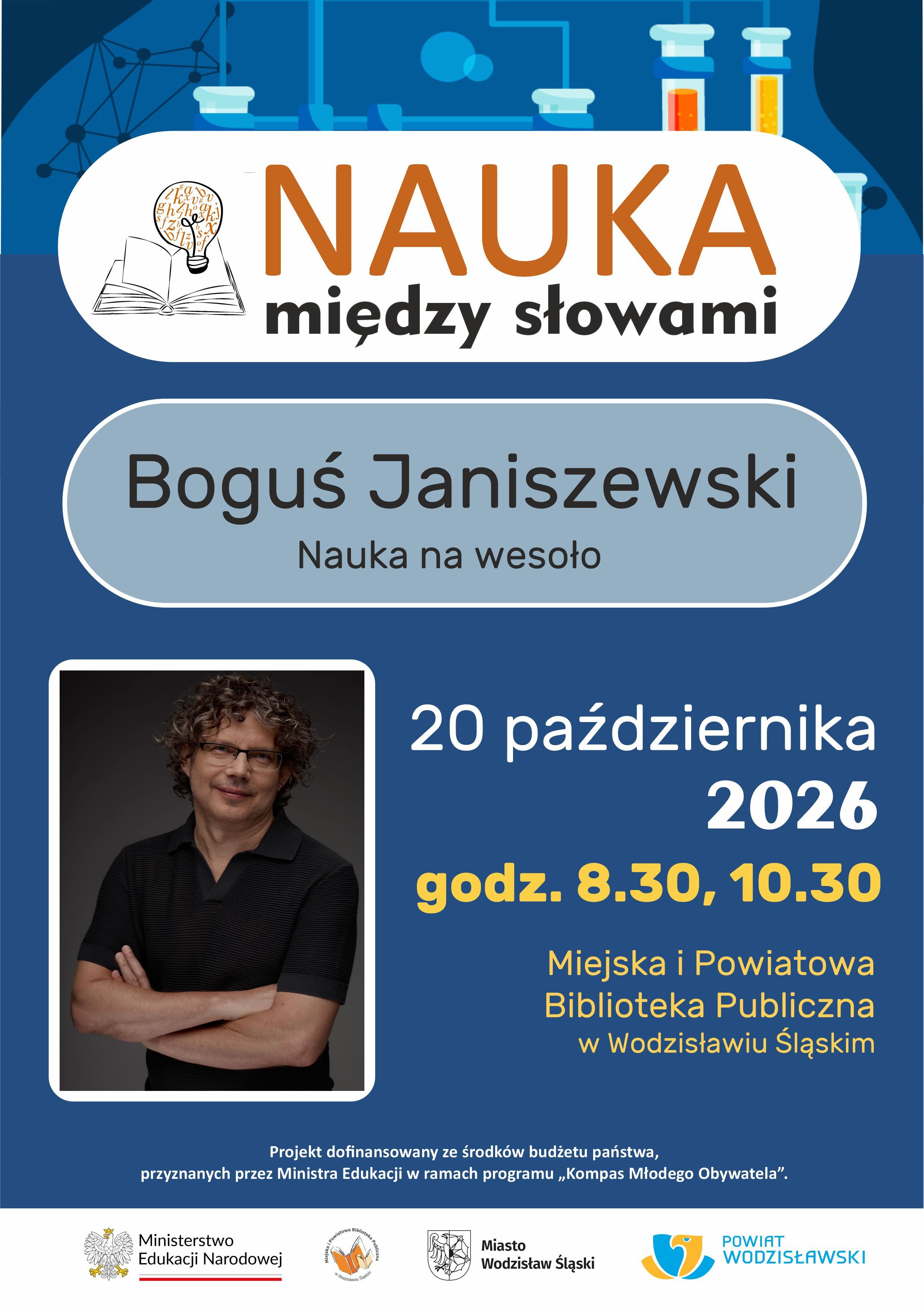 BOGUŚ JANISZEWSKI. NAUKA NA WESOŁO. PROJEKT "NAUKA MIĘDZY SŁOWAMI" - 20 października 2026, godz. 8.30 i&nbsp;10.30