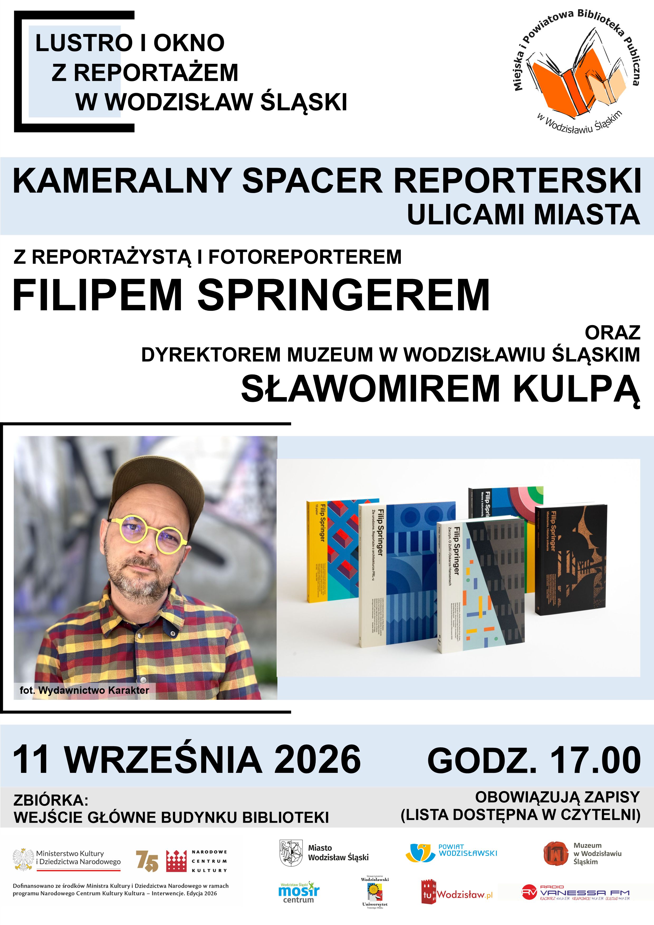FILIP SPRINGER. KAMERALNY SPACER REPORTERSKI ULICAMI WODZISŁAWIA ŚLĄSKIEGO. PROJEKT "LUSTRO I OKNO Z REPORTAŻEM W WODZISŁAW ŚLĄSKI" - 11 września 2026, godz. 17.00