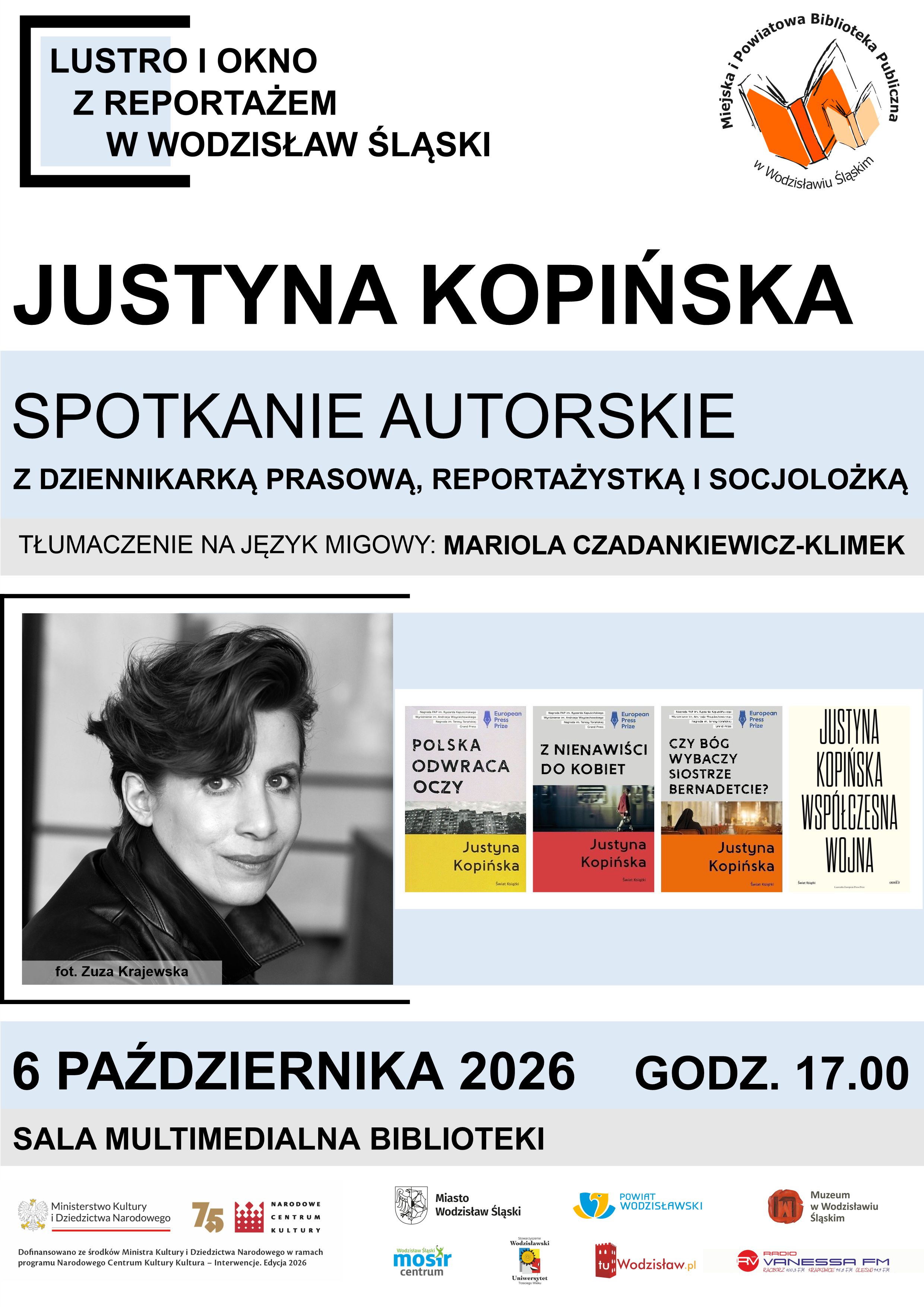 JUSTYNA KOPIŃSKA. SPOTKANIE AUTORSKIE. PROJEKT "LUSTRO I OKNO Z REPORTAŻEM W WODZISŁAW ŚLĄSKI" - 6 października 2026, godz. 17.00