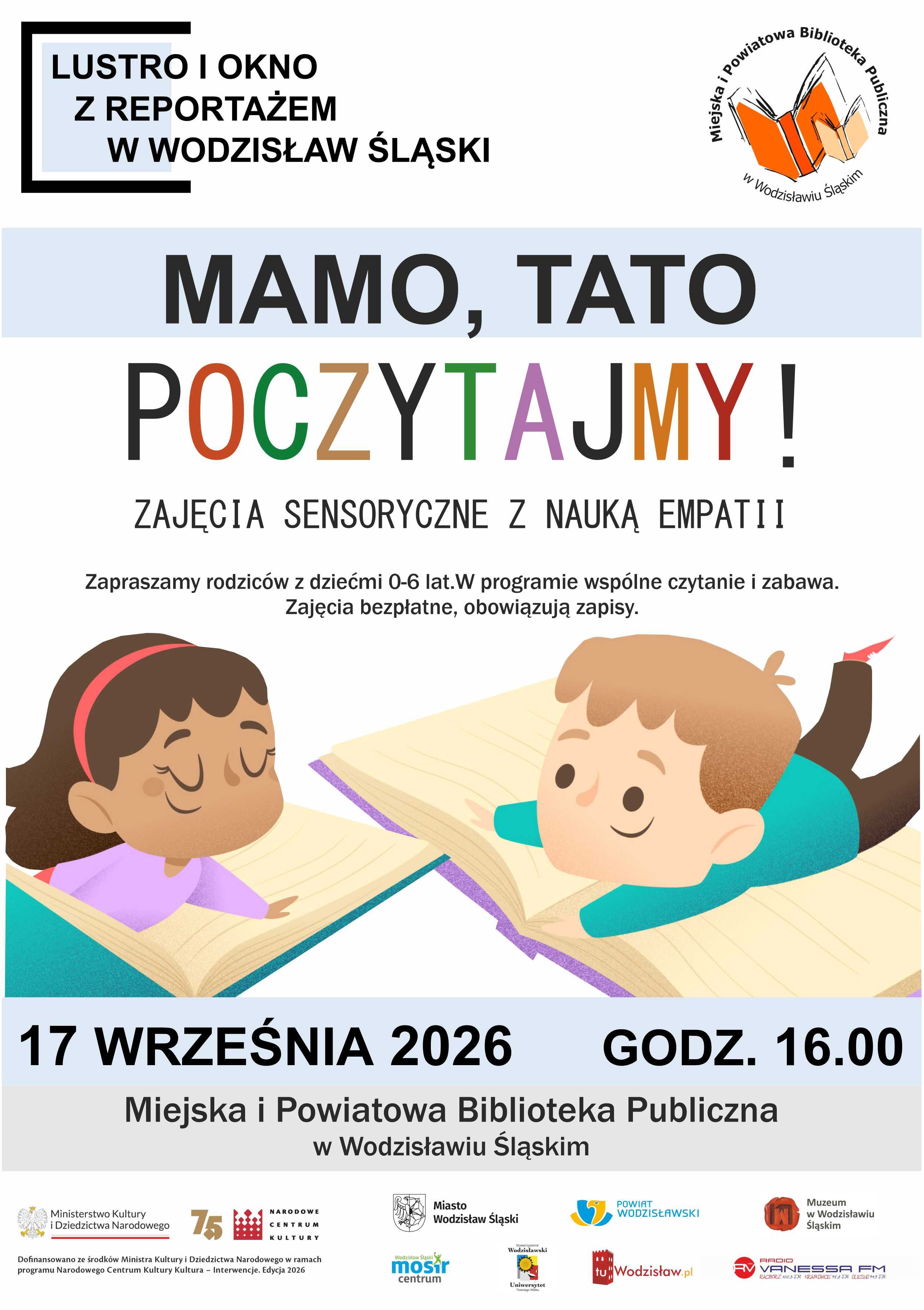 MAMO, TATO, POCZYTAJMY! ZAJĘCIA SENSORYCZNE Z NAUKĄ EMPATII. PROJEKT "LUSTRO I OKNO Z REPORTAŻEM W WODZISŁAW ŚLĄSKI" - 17 września 2026, godz. 16.00