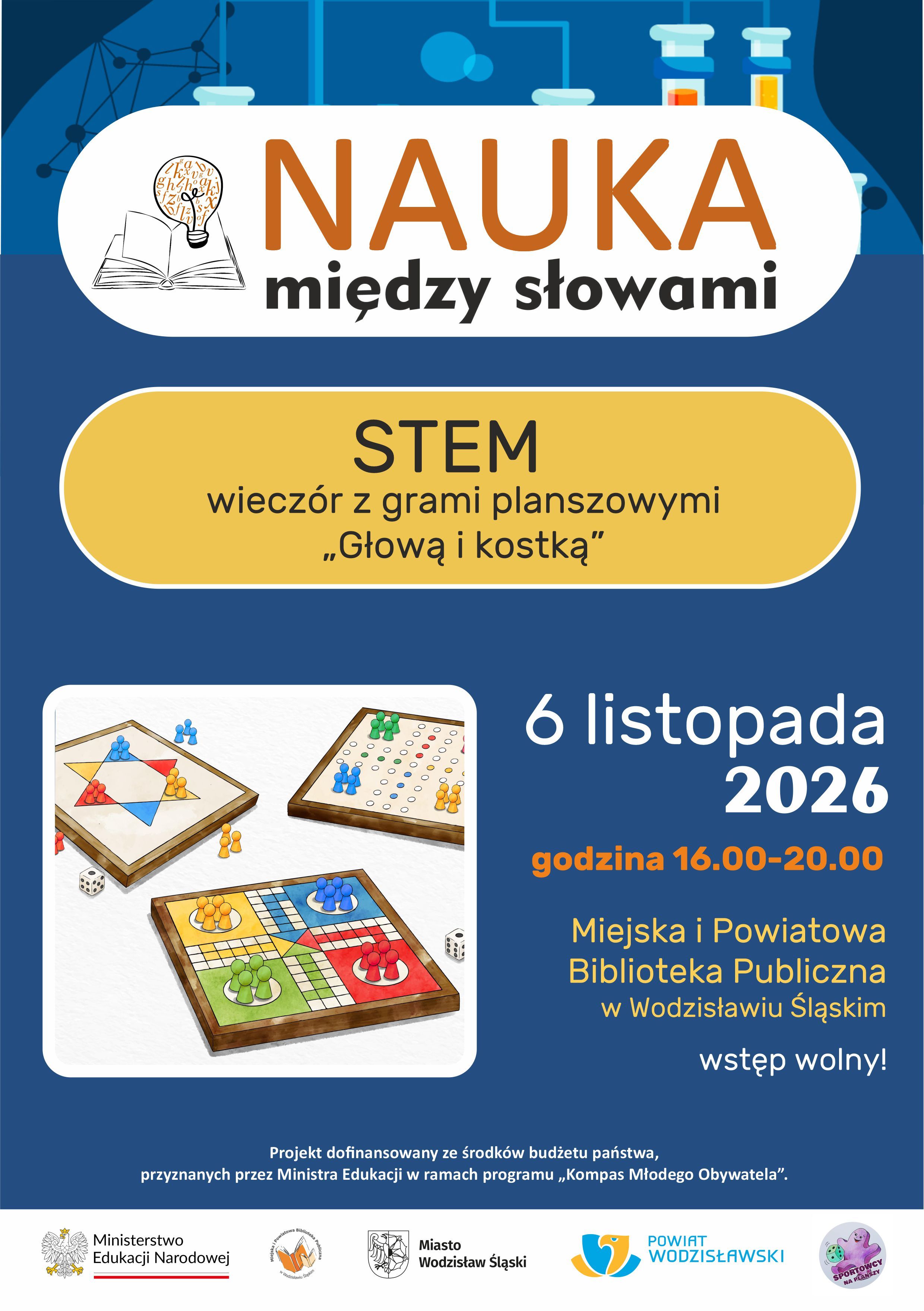 STEM. WIECZ&Oacute;R Z GRAMI PLANSZOWYMI "GŁOWĄ I KOSTKĄ". PROJEKT "NAUKA MIĘDZY SŁOWAMI" - 6 listopada 2026, godz. 16.00-20.00