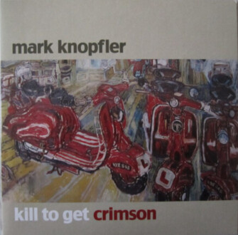 Zdjęcie do KNOPFLER MARK - Kill To Get Crimson