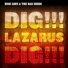 Zdjęcie do CAVE NICK &amp; THE BAD SEEDS - Dig, Lazarus, Dig!!!