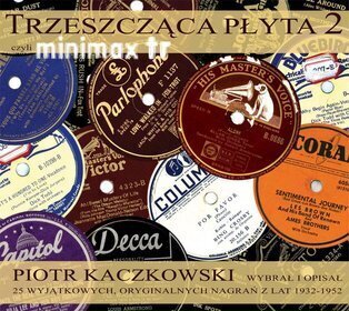 Zdjęcie do Trzeszcząca Płyta 2 - 25 wyjątkowych, oryginalnych nagrań z lat 1928-1952 (przedstawia Piotr Kaczkowski)