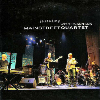 Zdjęcie do JANIAK WITOLD MAINSTREET QUARTET - Jesteśmy...