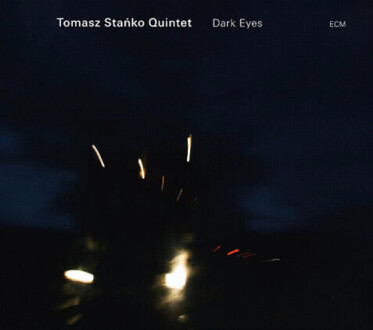 Zdjęcie do STAŃKO TOMASZ QUINTET - Dark Eyes