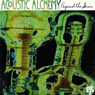 ACOUSTIC ALCHEMY - Against The Grain. Okładka płyty