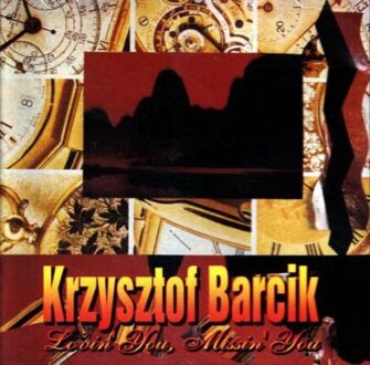 BARCIK KRZYSZTOF - Lovin' You, Missin' You. Okładka płyty