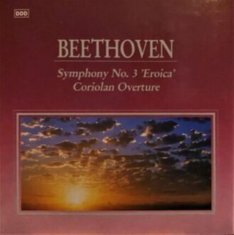 BEETHOVEN LUDWIG VAN - Symphony No. 3 'Eroica'; Coriolan Overture. Okładka płyty