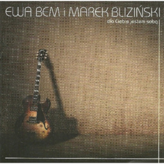 Zdjęcie do BEM EWA &amp; BLIZIŃSKI MAREK  - Dla Ciebie jestem sobą