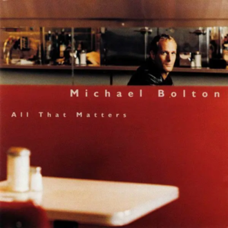 BOLTON MICHAEL - All That Matters. Okładka płyty