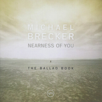 Zdjęcie do BRECKER MICHAEL - Nearness Of You. The Ballad Book
