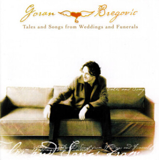 Zdjęcie do BREGOVIC GORAN - Tales And Songs From Weddings And Funerals