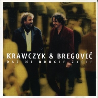 Zdjęcie do KRAWCZYK KRZYSZTOF &amp; BREGOVIC GORAN - Daj mi drugie życie