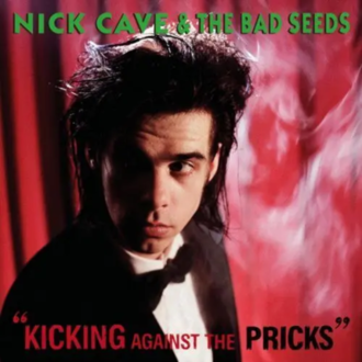 CAVE NICK & THE BAD SEEDS - Kicking Against The Pricks. Okładka płyty
