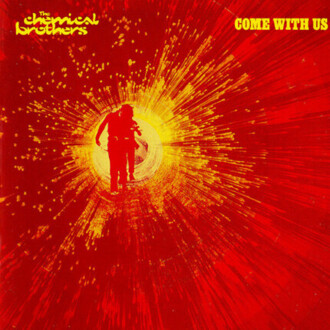Zdjęcie do CHEMICAL BROTHERS - Come With Us