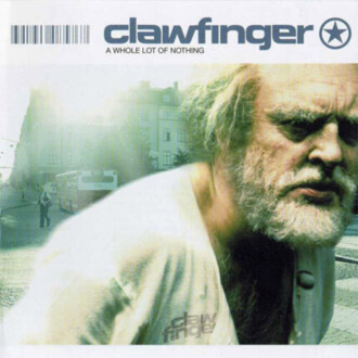 Zdjęcie do CLAWFINGER - A Whole Lot Of Nothing