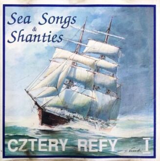 CZTERY REFY - Sea Songs & Shanties (szanty). Okładka płyty