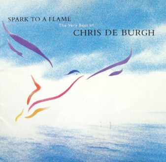 DE BURGH CHRIS - Spark To A Flame. The Very Best Of. Okładka płyty