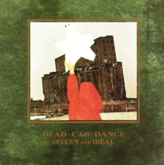 DEAD CAN DANCE - Spleen and Ideal