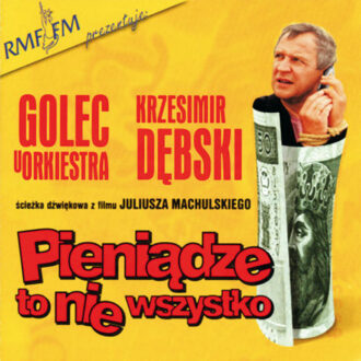 Zdjęcie do DĘBSKI KRZESIMIR &amp; GOLEC uORKIESTRA - Pieniądze to nie wszystko