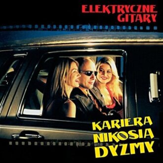 Zdjęcie do ELEKTRYCZNE GITARY - Kariera Nikosia Dyzmy