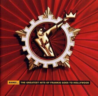 FRANKIE GOES TO HOLLYWOOD - Bang!... The Greatest Hits Of Frankie Goes To Hollywood. Okładka płyty