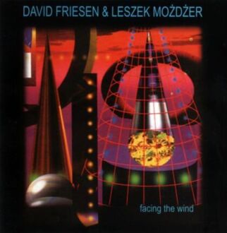 FRIESEN DAVID & MOŻDŻER LESZEK - Facing The Wind. Okładka płyty