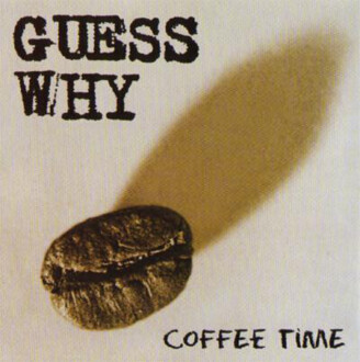Zdjęcie do GUESS WHY - Coffee Time