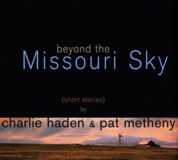 HADEN CHARLIE & METHENY PAT - Beyond The Missouri Sky (Short Stories). Okładka płyty
