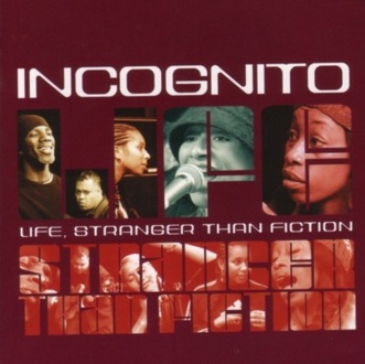 Zdjęcie do INCOGNITO  - Life, Stranger Than Fiction