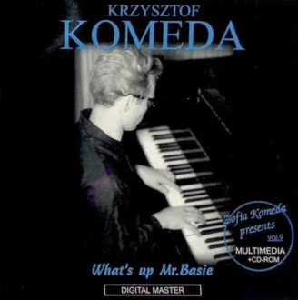 KOMEDA KRZYSZTOF - What's Up Mr.Basie (Zofia Komeda presents vol. 9). Okładka płyty