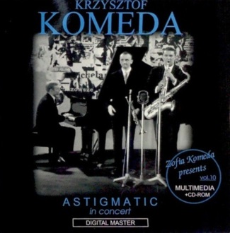 Zdjęcie do KOMEDA KRZYSZTOF - Zofia Komeda presents vol. 10 - Astigmatic In Concert