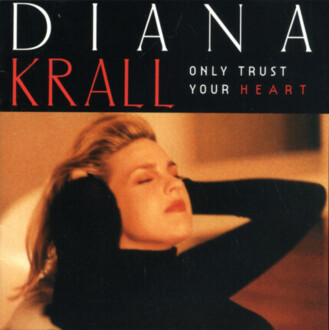 Zdjęcie do KRALL DIANA - Only Trust Your Heart
