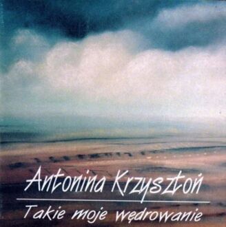 KRZYSZTOŃ ANTONINA - Takie moje wędrowanie. Okładka płyty