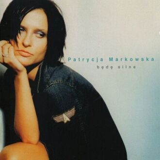 Zdjęcie do MARKOWSKA PATRYCJA - Będę silna