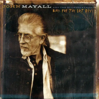 MAYALL JOHN & BLUESBREAKERS - Blues For The Lost Days. Okładka płyty