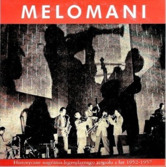 Zdjęcie do MELOMANI - Historyczne nagrania legendarnego zespołu z lat 1952-1957