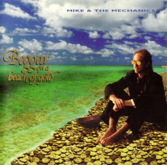 Zdjęcie do MIKE &amp; THE MECHANICS - Beggar On A Beach Of Gold