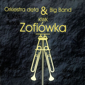 Zdjęcie do ORKIESTRA DĘTA KWK "Zofi&oacute;wka" &amp; BIG BAND KWK "Zofi&oacute;wka" - KWK "Zofi&oacute;wka"
