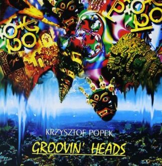 Zdjęcie do POPEK KRZYSZTOF - Groovin' Heads