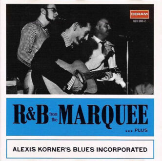 ALEXIS KORNER'S BLUES INCORPORATED - R&B From The Marquee... Plus. Okładka płyty