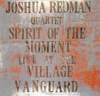 REDMAN JOSHUA QUARTET - Spirit Of The Moment. Live At The Village Vanguard. Okładka płyty