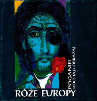 RÓŻE EUROPY - Poganie! Kochaj i obrażaj. Okładka płyty