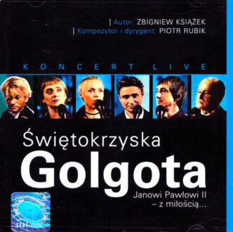 Zdjęcie do RUBIK PIOTR, KSIĄŻEK ZBIGNIEW - Świętokrzyska Golgota. Janowi Pawłowi II - z miłością... Koncert Live (Jan Paweł II)