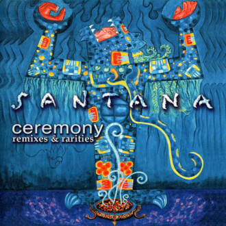 Zdjęcie do SANTANA - Ceremony. Remixes &amp; Rarities