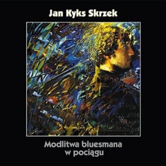 Zdjęcie do SKRZEK JAN KYKS  - Modlitwa bluesmana w pociągu